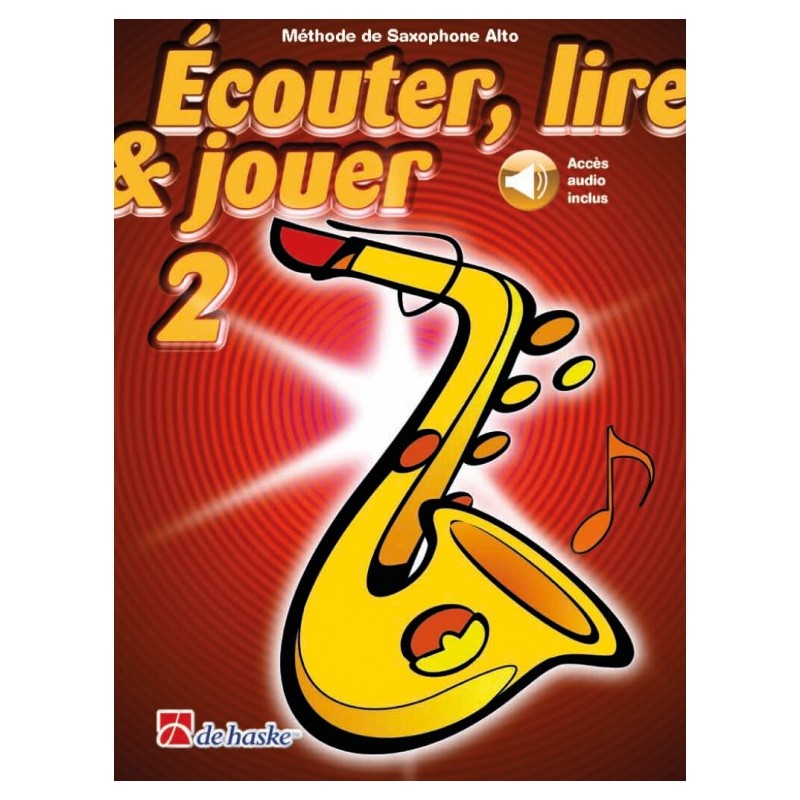 Librairie Musicale ECOUTER LIRE JOUER 2 SAXO ALTO - Macca Music