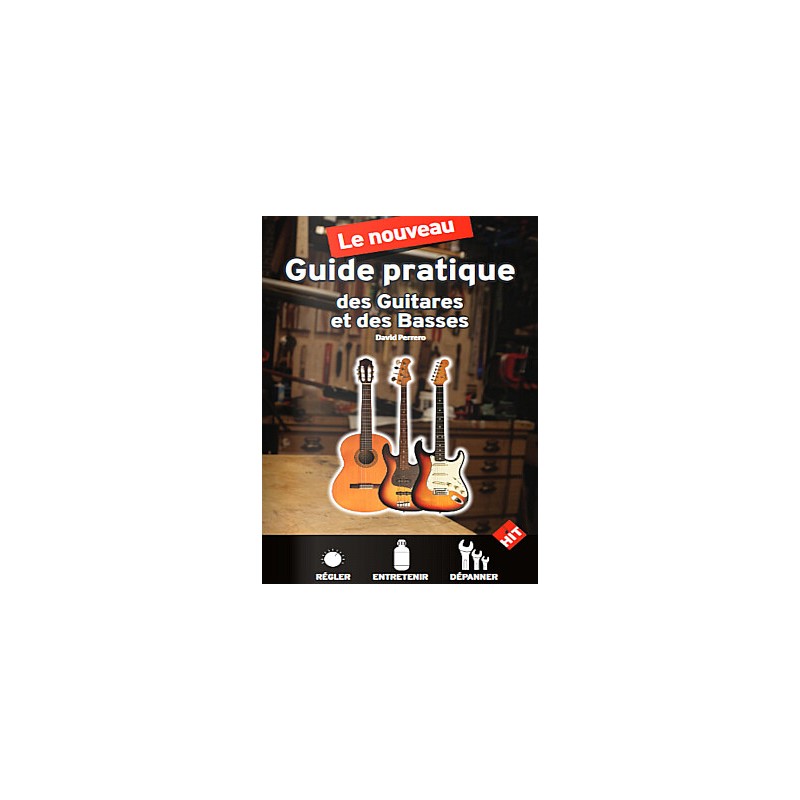 Librairie Musicale GUIDE PRATIQUE DES GUITARES ET DES BASSES - Macca Music